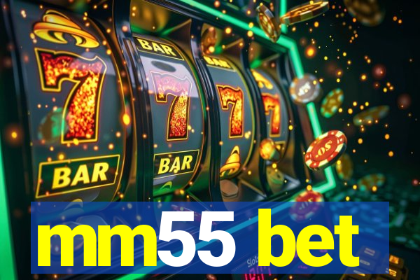 mm55 bet